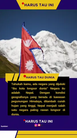Tahukah kamu, ada negara yang dijuluki “ibu kota longsor dunia”? Negara itu adalah Nepal. Dengan kondisi geografisnya yang berada di kawasan pegunungan Himalaya, ditambah curah hujan yang tinggi, Nepal menjadi salah satu negara paling rawan longsor di dunia. Setiap musim hujan, ratusan titik longsor terjadi dan menelan korban jiwa maupun kerugian besar. Bukan hanya Nepal, negara lain seperti India, Bangladesh, dan Indonesia juga termasuk dalam daftar negara dengan tingkat longsor tinggi, karena kombinasi faktor alam dan aktivitas manusia seperti penebangan hutan serta pembangunan di lereng curam. Fakta ini menunjukkan betapa pentingnya menjaga kelestarian alam, karena kerusakan kecil saja bisa memicu bencana besar.