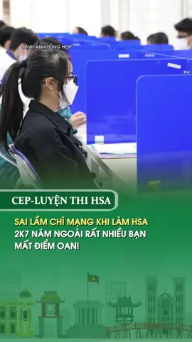 SAI LẦM CHÍ MẠNG KHI LÀM HSA - 2K7 NĂM NGOÁI RẤT NHIỀU BẠN MẤT ĐIỂM OAN!. #KyNangPhongThi #sailamhsa #danhgianangluc #KinhNghiemHSA #cep 