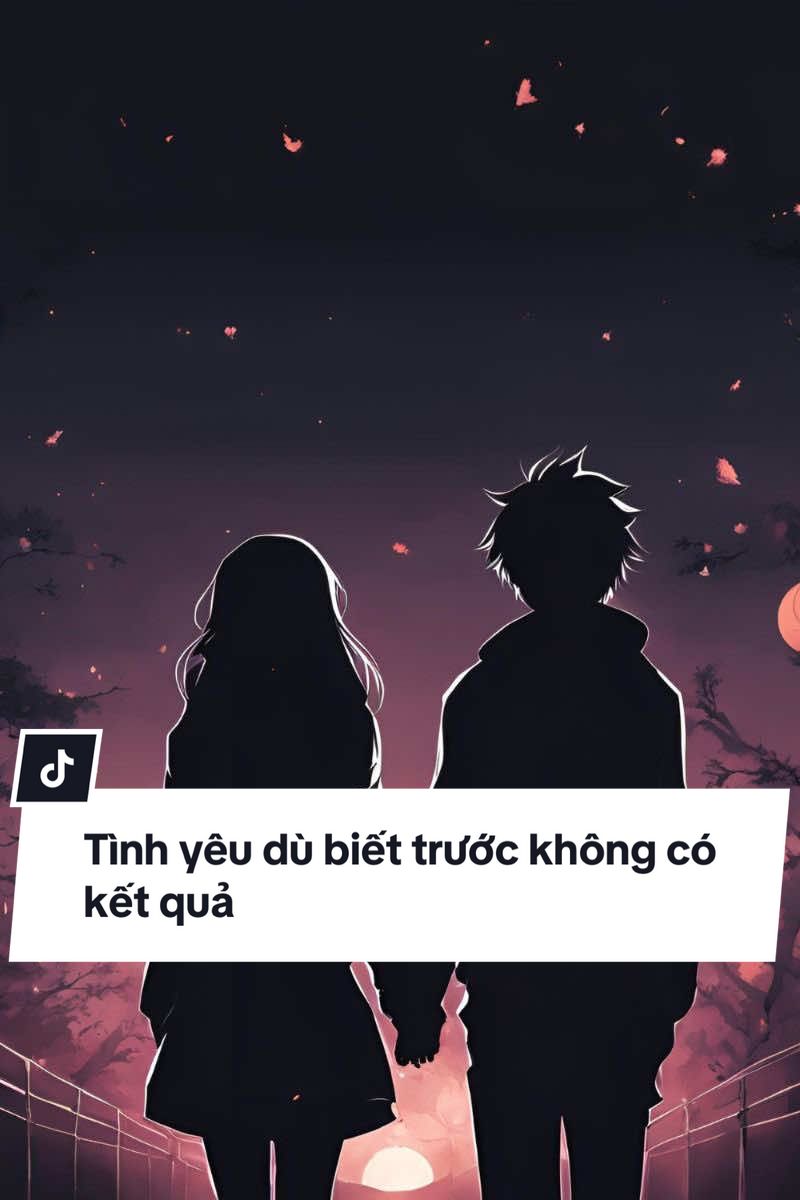 Tình yêu dù biết trước kết quả #tamtrang #giadinh #hanhphucnho45 #xuhuong 