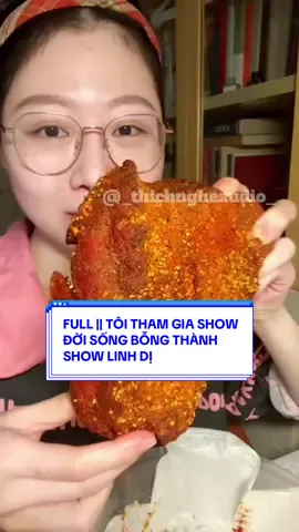 FULL || TÔI THAM GIA SHOW ĐỜI SỐNG BỖNG THÀNH SHOW LINH DỊ  #truyenaudio #asmr #mukbang #70kfollower #viral 