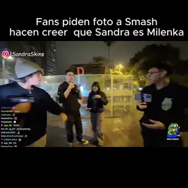 Fans piden foto a Smash hacen creer  que Sandra es Milenka #sandraskins #fyp #smashdota #smash #milenka #parati #kickperu