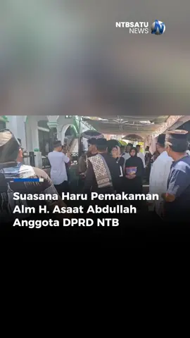 Prosesi pemakaman H. Asaat Abdullah., S.T., Anggota DPRD Provinsi NTB, berlangsung khidmat. Kepergian sosok Ayahanda tercinta dari Bapak Zulfikar Demitry S.H., M.H. ini meninggalkan duka mendalam bagi keluarga dan masyarakat NTB. Suasana haru dan khidmat menyelimuti prosesi pemakaman. Terlihat keluarga, rekan-rekan seperjuangan di legislatif, dan masyarakat berbondong-bondong memberikan penghormatan terakhir. (*) 