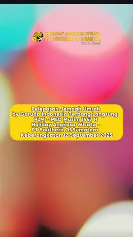 Pelepasan Jemaah Umroh by Garuda Indonesia Terbang Langsung  PLM - MED Musim 1447 H Holiday Angkasa Wisata - PT Southern Of Sumatera  Keberangkatan 12 September 2025