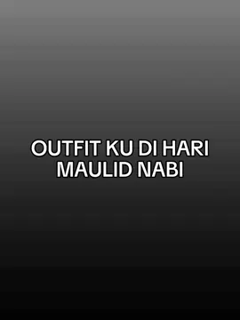 OUTFIT KU DI HARI MAULID NABI SILAHKAN RETING #Outfit #Maulidnabi #fyp #masukberandamuu