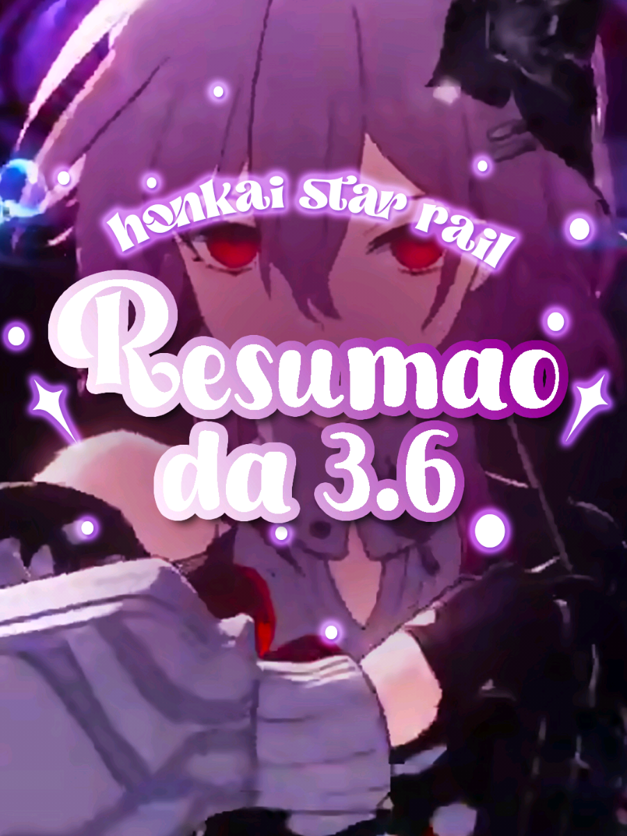 Resumão da 3.6 do Honkai Star Rail! #hsrcreators #HonkaiStarRail #starrail #amphoreus 
