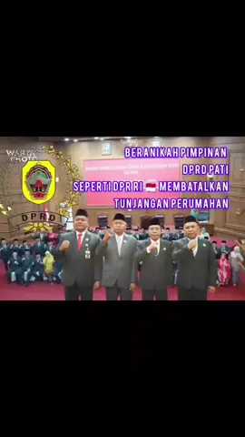 BERANIKAH PIMPINAN DPRD PATI SEPERTI DPR RI MEMBATALKAN TUNJANGAN PERUMAHAN, RAKYAT PATI SULIT CARI MAKAN,DPRD PATI UGAL UGALAN TUNJANGAN PERUMAHAN & TUNJANGAN TRANSPORTASI MEMBUAT RAKYAT PATI TERCEKIK KARNA INI JUGA UANG PAJAK DARI RAKYAT,PAJAK PBB P2 DI BATALKAN ,AYO AUDIENSI RAKYAT PATI KE DPRD PATI,TUNJANGAN PERUMAHAN HARUS DI BATALKAN JUGA,INDONESIA CINTA DAMAI