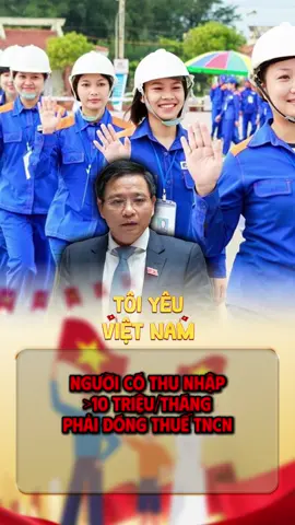 Những người có thu nhập trên 10tr 1 tháng bắt buộc phải đóng thuế thu nhập cá nhân ! #tintuc #tintuc24h #thoisu #nong #chuyendong24h              
