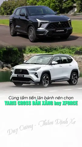 LỰA CHỌN MISUBISHI XFORCE HAY TOYOTA YARIS CROSS #xuhướng #otocu #duycuongthamdinh #xforceultimate #yariscross 