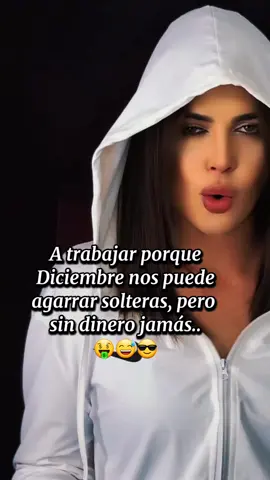 #Frasesmotivadoras #A trabajar porque Diciembre nos puede agarrar solteras pero sin dinero jamás #motivación #foryoupage #fypシ゚ #motivación #foryoupage #✨️😎😅🤑 