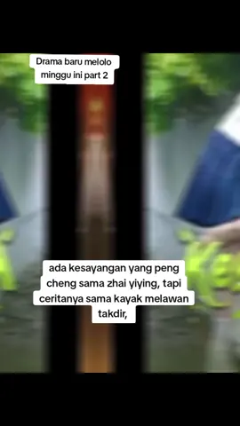 drama baru minggu ini ada yang peng cheng sama zhai yiying, ceritanya sama kayak melawan takdir...🥰happy watching guys... #yangpengcheng #zhaiyiying #shortdramachinese #fyppppppppppppppppppppppp #dramabarumelolo 