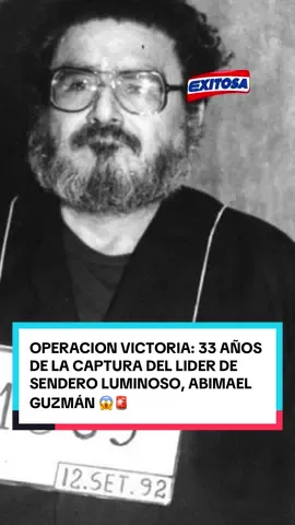 🔴🔵🇵🇪 Operación Victoria: 33 años de la captura del cabecilla de Sendero Luminoso, Abimael Guzmán #exitosa #exitosanoticias #viraltiktok  #abimaelguzmán  #noticiasperú