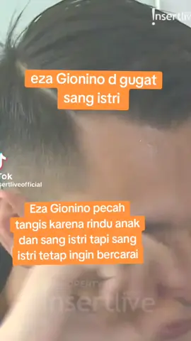 eza Gionino menangis karena kangen anak dan istri  #ezagionino #artisdanselebritis #percerayan #ezagioninodigugatistri #viralpyp