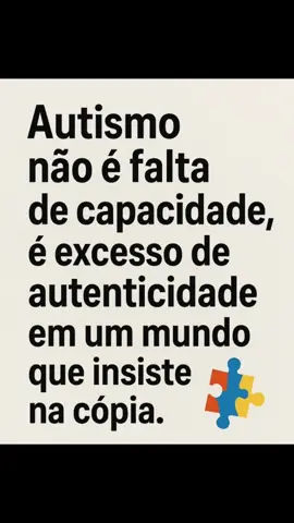 Autismo não é limitação, é autenticidade! 🌟 Enquanto o mundo insiste em cópias, nós mostramos a beleza de ser quem realmente somos. 💙🧩 #Autismo #AutismoComOrgulho #Autenticidade #Neurodiversidade@Gustavo Rissetti @Gustavo Rissetti @ZANQ @Tales, o Bruxo Autista 🧜🏻‍♂️ 