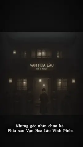 NHỮNG GÓC NHÌN CHƯA KỂ - PHÍA  VẠN HOA LÂU VĨNH PHÚC Tập 40. Người thứ Sáu..