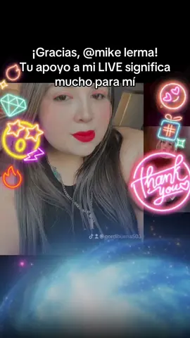 mike lerma, gracias por tu valioso apoyo en mi LIVE. Seguiré esforzándome para crear contenido LIVE aún mejor.@mike lerma #tiktoklive #livehighlights #livegift #galaxy #galaxia 