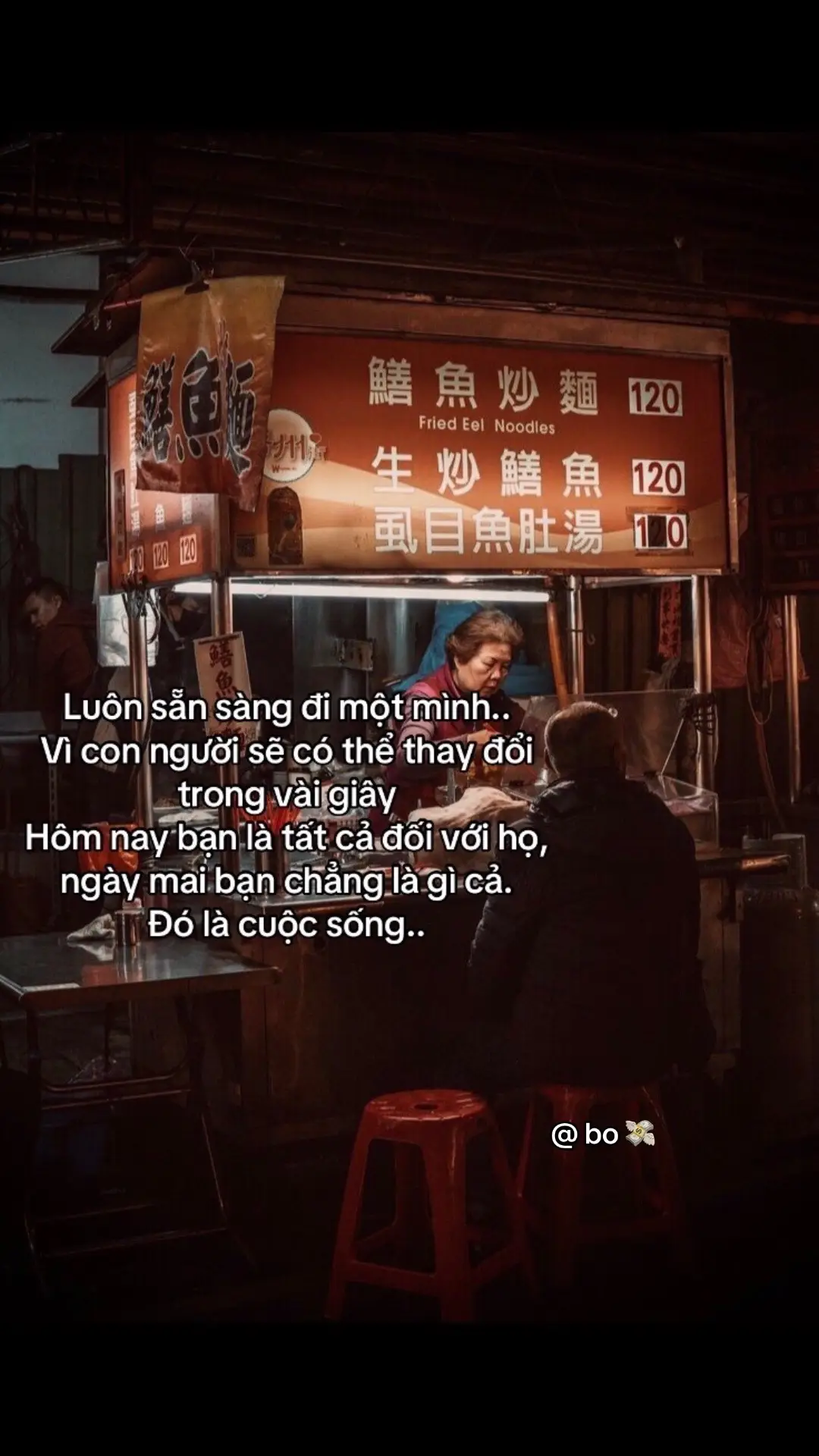时刻做好独自前行的准备。因为人瞬息万变。今天你是他们的一切，明天你就什么都不是了。这就是生活。#bo💸 #daoly #suyngam #xhhhhhhhhhhhhhhhhhhhhhhh #sttdoi 