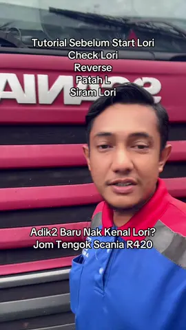 Tutorial Sebelum Start Lori Check Lori Reverse Patah L Siram Lori Scania R420 Untuk Adik2 Yg Baru Nak Kenal, Belajar Lori dan Cara Kerja Sedikit Sebanyak #CarCarrierMalaysia #AbgLori #❌jalan❌makan😎 #Fighter #SedarLori 