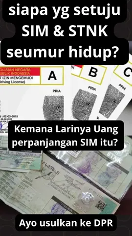 kemana uang perpanjangan SIM dan STNK? kalau setiap orang bayar 125 rb untuk SIM A dan 75 rb untuk SIM C, belum lagi pemeriksaan kesehatan 25 ribu per SIM. kalau penduduk Indonesia yang punya SIM sekitar 10 juta saja berapa uangnya? kemana uangnya? apa jadi pemasukan negara?  #berita #rakyat #beritaditiktok #pemerintahindonesia #dpr 
