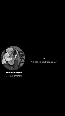 Para Siempre - Vicente Fernández  #parasiempre #VicenteFernandez #paratii #fyp #Viral 