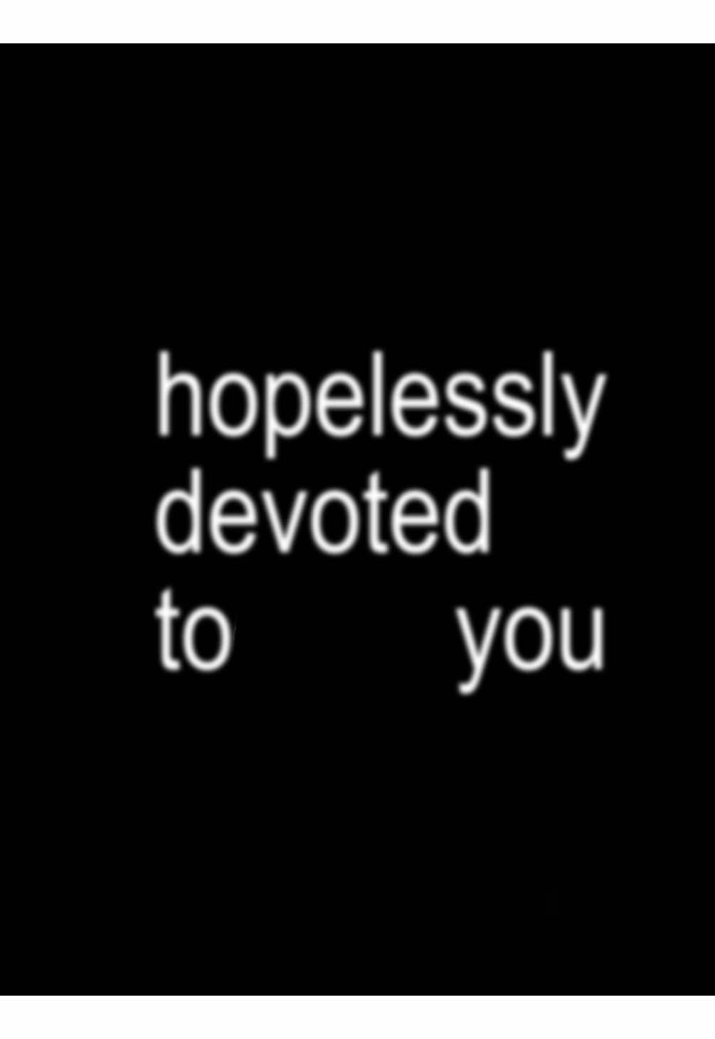 hopelessly devoted to you #lyrics #lyrics_songs #hopelesslydevoted2u #fyp 