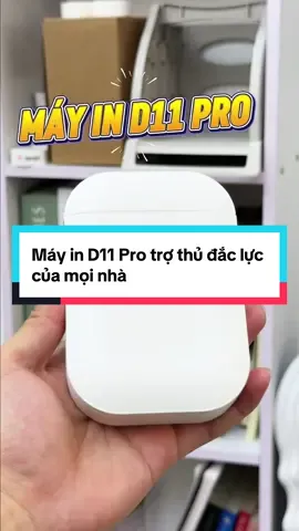 Máy in D11 Pro trợ thủ đắc lực của mọi nhà #mayinaiyin #mayinnhietaiyin #mayind11pro #d11 #fypシ 