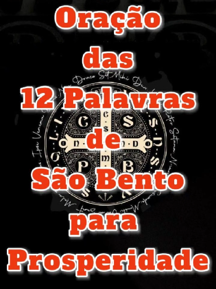 Oração das 12 Palavras de São Bento para Prosperidade #bibliasagrada #fe #oracaododia #esperanca #cristo #jesus #deus #danielnacovadosleoes
