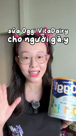 @Uyên Săn Seo  anh chị ăn uống kém, lao động nặng nhọc, mới ốm dậy cần nhanh lấy lại sức 👉🏻 thử sữa Oggi này của VitaDairy nha #uyensanseo #vitadairy #suachonguoigay #oggi #suaoggi 