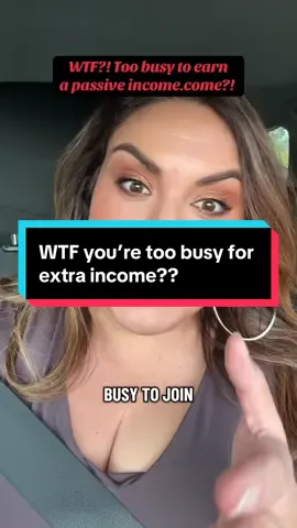 WTF your too busy to earn extra in.come?! 🤯 #getoffyourass #earnmoneyonline 