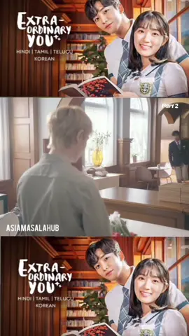 Extraordinary You S1 | Episode 14 | Part 2 #AsiaMasalaHub #ExtraordinaryYouS1Ep14 #KoreanchineseDramaHindi #abcxyz #fyp