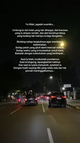 Kau-lah yang selalu ada di dekatnya daripada aku, jadi semoga dia selalu dalam lindungan-Mu🥺 #konten #doasuami #doaistri #doaistriuntuksuami #rumahtangga 