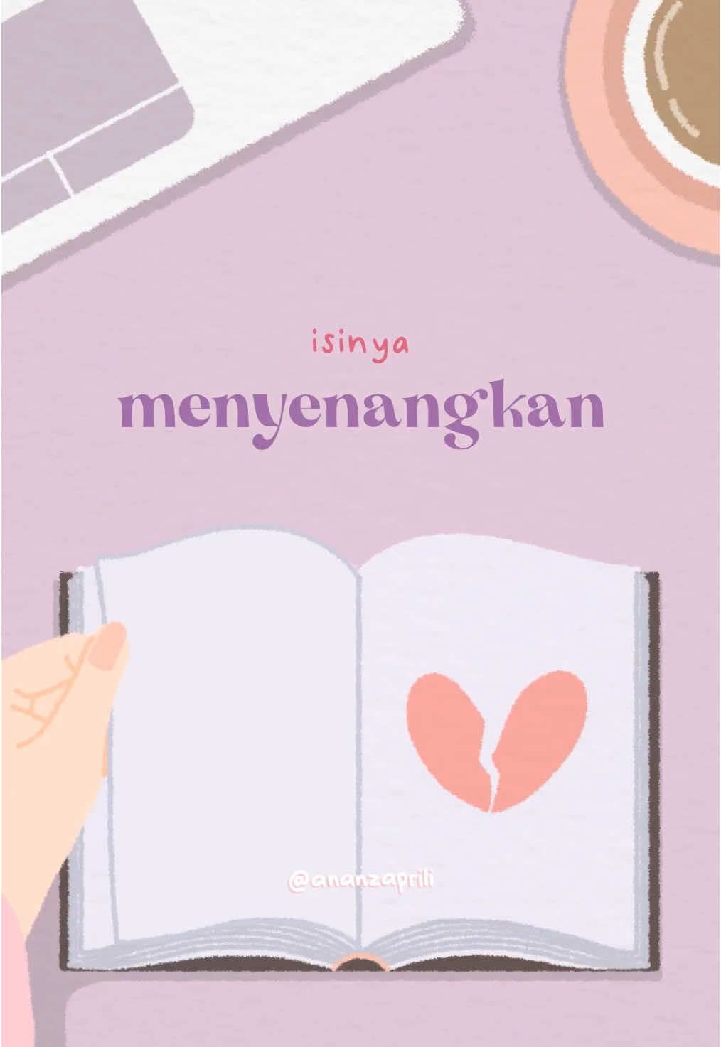 Walaupun ada bab yang kurang menyenangkan, tetap harus kamu selesaiin “buku” itu biar tau keseluruhan ceritanya📖🎀