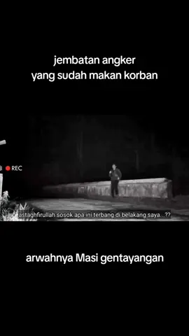 jembatan angker yg sering minta tumbal, ternyata di huni sosok kuntilanak  #penampakankuntilanak #tiktokhororr👻 #rumahangker #penampakanpocong 