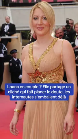 Loana en couple ? Elle partage un cliché qui fait planer le doute, les internautes s'emballent déjà #confidence #loana #couple #cliche #france🇫🇷 