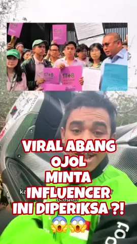 VIRAL! Salah satu driver ojol minta agar para influencer yang menyuarakan tuntutan 17+8 diperiksa 😱😱 #fyp #beritaviral #ojol #politik #tiktokviral 