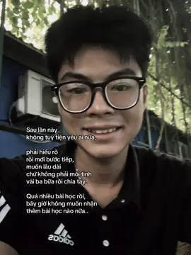 Sau lần này  không tuỳ tiện yêu ai nữa, phải hiểu rõ  rồi mới bước tiếp,  muốn lâu dài chứ không phải mối tình vài ba bữa rồi chia tay. Quá nhiều bài học rồi,  bây giờ không muốn nhận thêm bài học nào nữa.. #xhtiktok #fyp #vantruong 