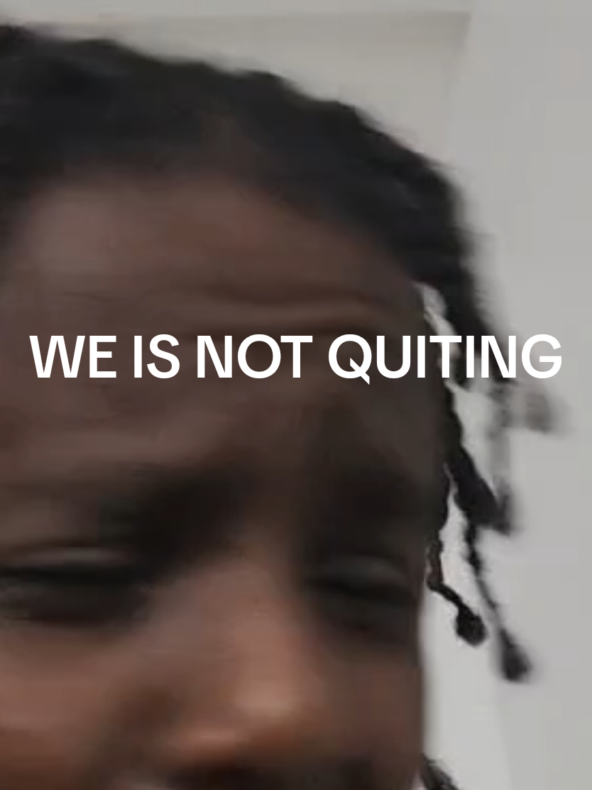 WE (AS IN YOU AND I) ARE NOT QUITING UNTIL THE WORK IS DONE 🗣 #relatable #keepgoing #mentality #fyp #notgivingup 