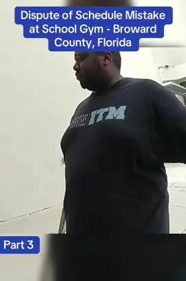 Dispute of Schedule Mistake at School Gym - Broward County, Florida #cops #police #copusa🚔🇺🇸 #policeofficer #foryou 
