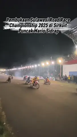 Night Race kembali di Sidrap!! Sulawesi Road Race Championshio 2025 di sirkuit puncak mario Sidrap #nightrace #sirkuitpuncakmario #roadrace #bupatisidrap #syaharuddinalrif 