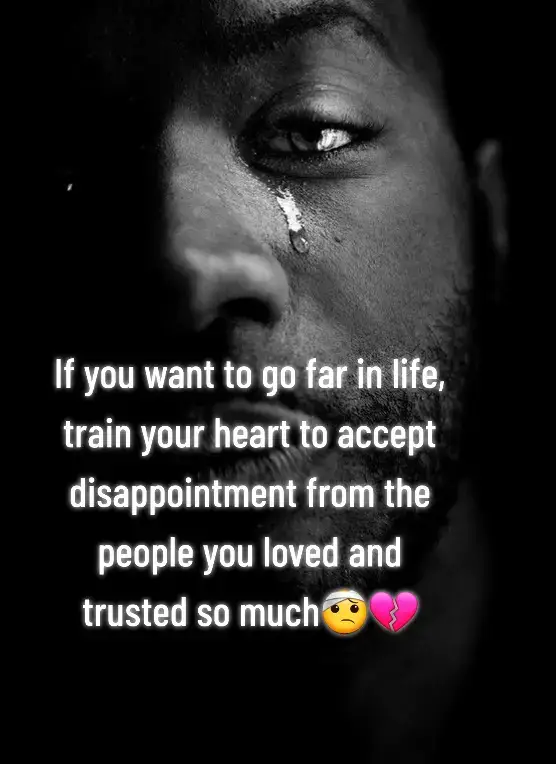 If you want to go far in life, train your heart to accept disappointment— especially from the people you loved and trusted the most. Because the truth is, disappointment is not a stranger. It doesn’t come from people far away. It comes from the ones you opened your heart to, the ones you sacrificed for, the ones you believed would never hurt you. Many young men are stuck today because they couldn’t handle betrayal or disappointment. A friend they trusted turned against them. A woman they loved walked away. A family member they helped forgot them when it mattered most. The pain broke them so badly that they stopped moving forward. But hear me, bro— this world will not always give you back the same energy you give. Some people will disappoint you, no matter how good you are to them. And if your heart is not strong enough to accept that, you will fall and never rise again. Train your heart to say: “Yes, they hurt me. But I will not stop.” “Yes, they left me. But I will not quit.” “Yes, I was disappointed. But I will not lose my purpose.” The day you accept that disappointment is part of life, nothing will stop you anymore. You will learn to depend on yourself, to trust God, and to keep moving forward even when people fail you. That is the heart of a strong man. That is how you go far in life. Because if every disappointment breaks you, you will never see your full potential. But if you learn to rise after every disappointment, then nothing in this world can stop your destiny.