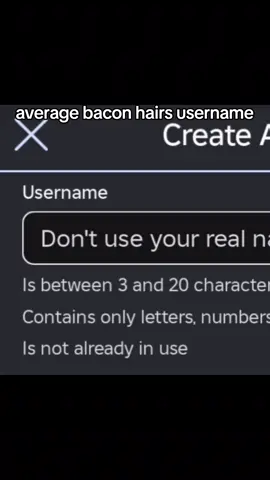 this is somewhat accurate :: #baconhair #gibberish #username #gj04dl5539 #roblox ::