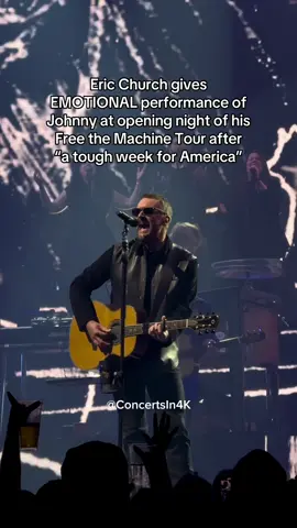 Eric Church gives EMOTIONAL performance of Johnny at opening night of his Free the Machine Tour after “a tough week for America” @Eric Church  #ericchurch #freethemachinetour #ericchurchmusic #ericchurchconcert #countrymusic 