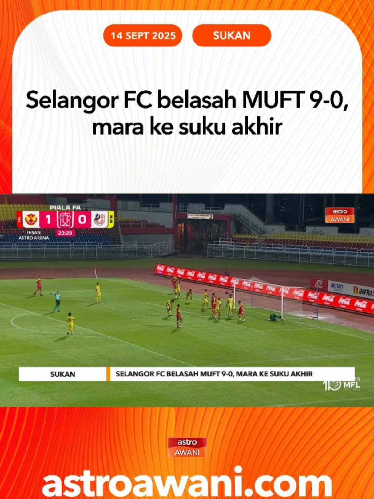 Selangor FC menunjukkan dominasi di pentas Piala FA apabila membelasah Malaysia University Football Team (MUFT) 9-0 dalam aksi kedua pusingan 16 terbaik. Kemenangan ini menyaksikan skuad Kinoshi Katsuhito mara ke suku akhir dengan agregat 12-1 dan bakal berdepan Negeri Sembilan FC. #AWANInews