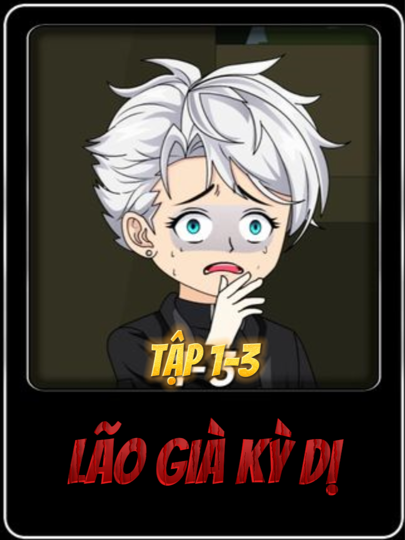 FULL Tập 1-3 | Lão già kỳ dị | DarkZen Vietsub#vietsub #hoathinhtrungquoc #fyp #hoathinhdieukhaccat #xh
