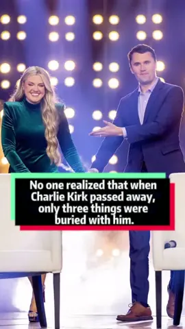 No one realized that when Charlie Kirk passed away, only three things were buried with him.#celebrity #charliekirk #die #sad #erikafrantzve #entertainment #wife #jdvance #usa #foryou 