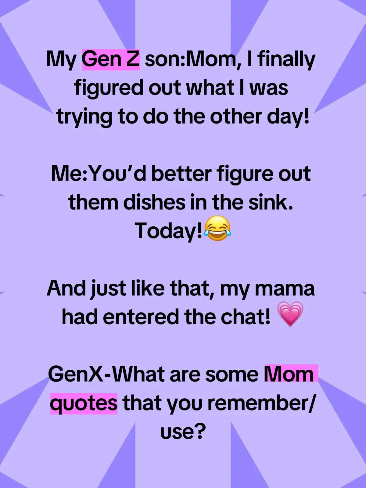 We grew up with these Mom quotes , and now some of us are using them ourselves. Full circle vibes! 💗 #genx #momquotes #fullcircleparenting #legacy #genxmemories 