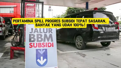 Pertamina Spill Progres Subsidi Tepat Sasaran, Banyak yang Udah 100%. #Pertamina #BBMSubsidi #TepatSasaran #Pertalite 