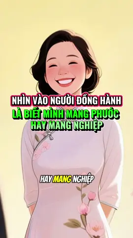 Chỉ cần nhìn vào người đồng hành của mình là biết mình đang mang phước hay mang nghiệp #hocphatmoingay #tinhduyen #nghiepduyen #chepkinh #hoihuongcongduc