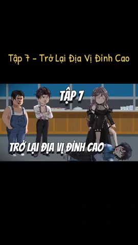 Tập 7 - Trở Lại Địa Vị Đỉnh Cao #hoathinhvietsub #reviewphim #hoathinhtrungquoc 