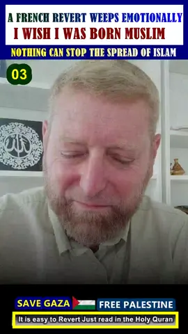 A FRENCH REVERT WEEPS EMOTIONALLY - I WISH I WAS BORN MUSLIM 03 #why_islam #whyislam #whatisislam #Muslim #islam      