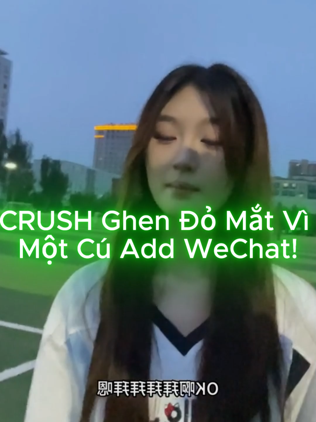 CRUSH Ghen Đỏ Mắt Vì Một Cú Add WeChat! #treding #china #gaixinh #douyin #xuhuong #viral #videoviral #Love #loveyou